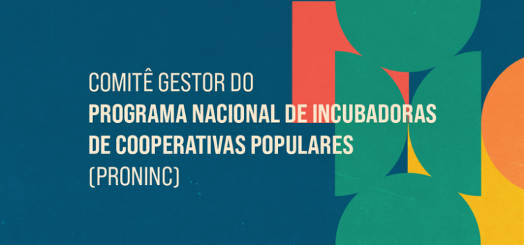 MTE institui Comitê Gestor para fortalecer política de incubação de cooperativas populares — Ministério do Trabalho e Emprego