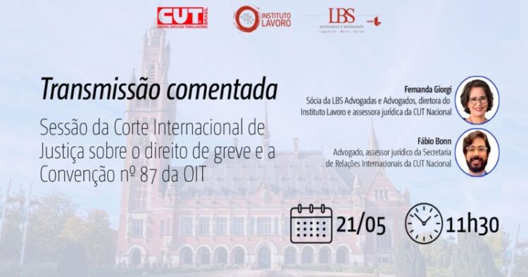 Ao vivo: CUT e LBS transmitem sessão da Corte Internacional sobre direito de greve – CUT