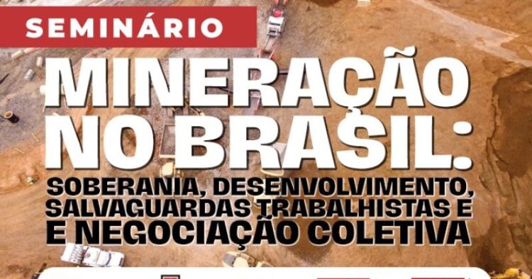 CUT debate mineração, transição energética e direitos em seminário em Salvador – CUT